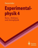 Experimentalphysik 4 : Kern-, Teilchen- und Astrophysik : mit 58 Tabellen /