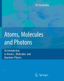 Atoms, molecules and photons : an introduction to atomic-, molecular- and quantum-physics : 43 tables /