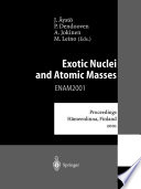 Exotic Nuclei and Atomic Masses : Proceedings of the Third International Conference on Exotic Nuclei and Atomic Masses ENAM 2001 Hämeenlinna, Finland, 2–7 July 2001 [E-Book] /