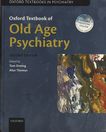 Oxford textbook of old age psychiatry /