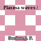 Plasma waves /