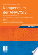 Kompendium der ANALYSIS [E-Book] : Ein kompletter Bachelor-Kurs von Reellen Zahlen zu Partiellen Differentialgleichungen /