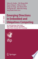 Emerging Directions in Embedded and Ubiquitous Computing [E-Book] : EUC 2007 Workshops: TRUST, WSOC, NCUS, UUWSN, USN, ESO, and SECUBIQ, Taipei, Taiwan, December 17-20, 2007. Proceedings /