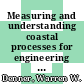 Measuring and understanding coastal processes for engineering purposes / [E-Book]