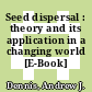 Seed dispersal : theory and its application in a changing world [E-Book] /