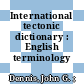 International tectonic dictionary : English terminology /