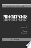 Photodetectors [E-Book] : An Introduction to Current Technology /