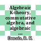 Algebraic K-theory, commutative algebra, and algebraic geometry : proceedings of the U.S.-Italy Joint Seminar held June 18-24, 1989 at Santa Margherita Ligure, Italy, with support from the National Science Foundation and Consiglio nazionale delle ricerche [E-Book] /