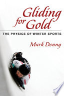 Gliding for gold : the physics of winter sports [E-Book] /