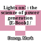 Lights on! : the science of power generation [E-Book] /