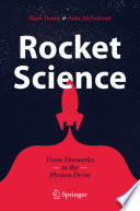 Rocket Science [E-Book] : From Fireworks to the Photon Drive /