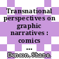 Transnational perspectives on graphic narratives : comics at the crossroads [E-Book] /