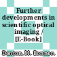 Further developments in scientific optical imaging / [E-Book]