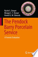 The Pendock Barry Porcelain Service [E-Book] : A Forensic Evaluation /