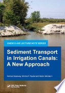 Sediment transport in irrigation canals : a new approach [E-Book] /