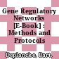 Gene Regulatory Networks [E-Book] : Methods and Protocols /