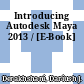 Introducing Autodesk Maya 2013 / [E-Book]