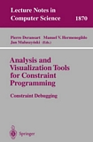 Analysis and Visualization Tools for Constraint Programming [E-Book] : Constraint Debugging /
