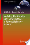 Modeling, Identification and Control Methods in Renewable Energy Systems [E-Book] /