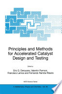 Principles and Methods for Accelerated Catalyst Design and Testing [E-Book] /