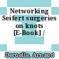 Networking Seifert surgeries on knots [E-Book] /