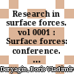 Research in surface forces. vol 0001 : Surface forces: conference. 0001 : Moskva, 04.60.