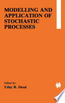 Modelling and Application of Stochastic Processes [E-Book] /