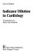 Indicator dilution in cardiology : Contributions to theory and methods.