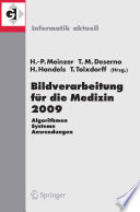 Bildverarbeitung für die Medizin 2009 [E-Book] : Algorithmen — Systeme — Anwendungen Proceedings des Workshops vom 22. bis 25. März 2009 in Heidelberg /