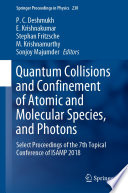 Quantum Collisions and Confinement of Atomic and Molecular Species, and Photons [E-Book] : Select Proceedings of the 7th Topical Conference of ISAMP 2018 /
