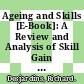 Ageing and Skills [E-Book]: A Review and Analysis of Skill Gain and Skill Loss Over the Lifespan and Over Time /