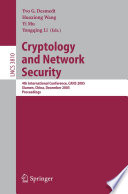 Cryptology and Network Security (vol. # 3810) [E-Book] / 4th International Conference, CANS 2005, Xiamen, China, December 14-16, 2005, Proceedings