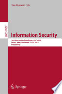 Information Security [E-Book] : 16th International Conference, ISC 2013, Dallas, Texas, November 13-15, 2013, Proceedings /