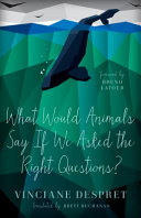What would animals say if we asked the right questions? [E-Book] /