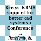 Krisys: KBMS support for better cad systems : Conference on data and knowledge systems for manufacturing and engineering. 0002: proceedings: paper : Gaithersburg, MD, 10.89.