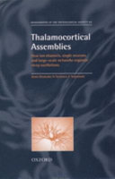Thalamocortical assemblies : how ion channels, single neurons and large-scale networks organize sleep oscillations /