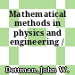 Mathematical methods in physics and engineering /
