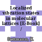 Localized vibration states in molecular lattices [E-Book] /