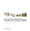 Energetische Stadtraumtypen : strukturelle und energetische Kennwerte von Stadträumen /