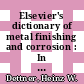 Elsevier's dictionary of metal finishing and corrosion : In 5 languages. English, French, Italian, Dutch and German.