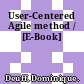 User-Centered Agile method / [E-Book]
