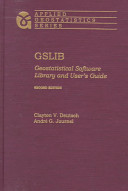 GSLIB : geostatistical software library and user's guide /