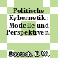 Politische Kybernetik : Modelle und Perspektiven.