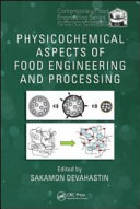 Physicochemical aspects of food engineering and processing [E-Book] /