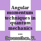 Angular momentum techniques in quantum mechanics / [E-Book]