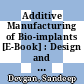 Additive Manufacturing of Bio-implants [E-Book] : Design and Synthesis /
