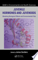 Juvenile hormones and juvenoids : modeling biological effects and environmental fate [E-Book] /