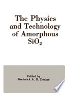The Physics and Technology of Amorphous SiO2 [E-Book] /