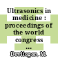 Ultrasonics in medicine : proceedings of the world congress 2 : Rotterdam, 04.06.1973-08.06.1973.