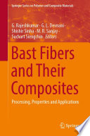 Bast Fibers and Their Composites [E-Book] : Processing, Properties and Applications /
